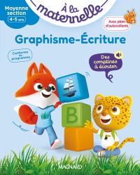 A la maternelle, graphisme-écriture, moyenne section, 4-5 ans : premiers pas vers la lecture : conforme au programme