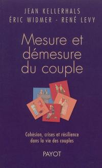 Mesure et démesure du couple : cohésion, crises et résilience dans la vie des couples