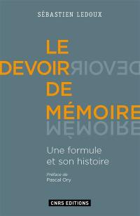 Le devoir de mémoire : une formule et son histoire