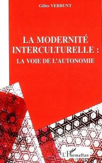 Pour une modernité interculturelle : la voie de l'autonomie