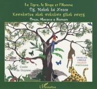 Le tigre, le singe et l'homme : conte de guyane