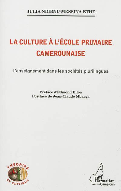 La culture à l'école primaire camerounaise : l'enseignement dans les sociétés plurilingues