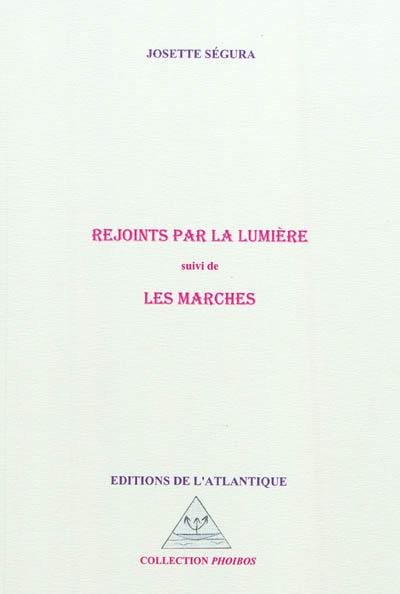 Rejoints par la lumière. Les marches