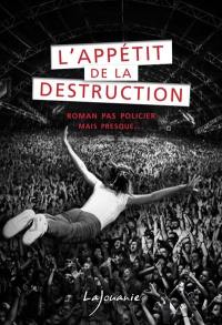 L'appétit de la destruction