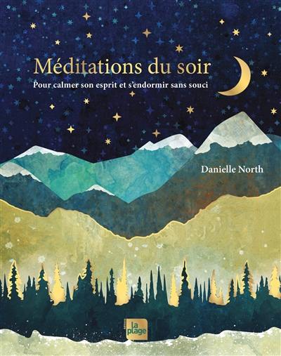 Méditations du soir : pour calmer son esprit et s'endormir sans souci