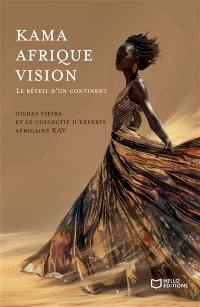 Kama Afrique Vision : Le réveil d'un continent