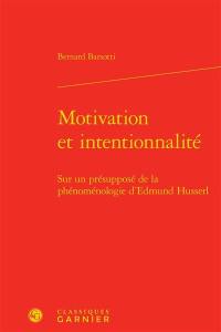 Motivation et intentionnalité : sur un présupposé de la phénoménologie d'Edmund Husserl