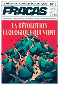 Fracas, n° 1. La révolution écologique qui vient