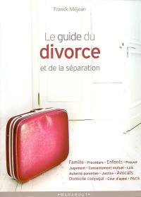 Le guide du divorce et de la séparation