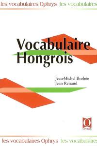 Vocabulaire hongrois : francia-magyar, tematikus szojegyzek