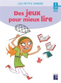 Des jeux pour mieux lire : 8-10 ans