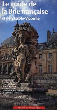 Le guide de la Brie française et de Vaux-le-Vicomte