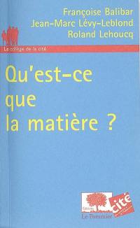 Qu'est-ce que la matière ?