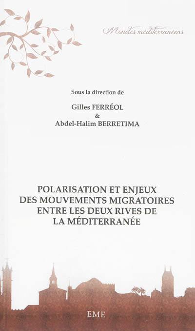 Polarisation et enjeux des mouvements migratoires entre les deux rives de la Méditerranée