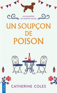 Les enquêtes de Martha Miller. Vol. 1. Un soupçon de poison