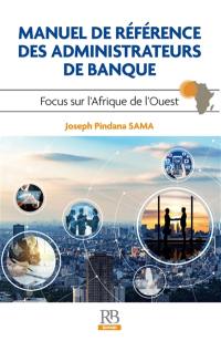 Manuel de référence des administrateurs de banque : focus sur l'Afrique de l'Ouest