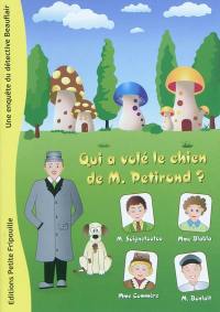 Une enquête du détective Beauflair. Qui a volé le chien de M. Petirond ?