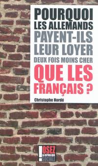 Pourquoi les Allemands payent-ils leur loyer deux fois moins cher que les Français ?