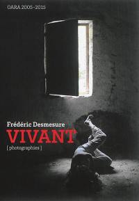 Vivant : photographies : OARA 2005-2015