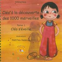 Cléo à la découverte des 1.000 merveilles. Vol. 1. Cléo s'éveille