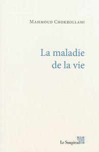 La maladie de la vie