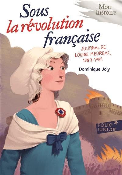 Sous la Révolution française : journal de Louise Médréac (1789-1791)