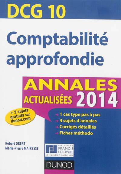 Comptabilité approfondie, DCG 10 : annales actualisées 2014