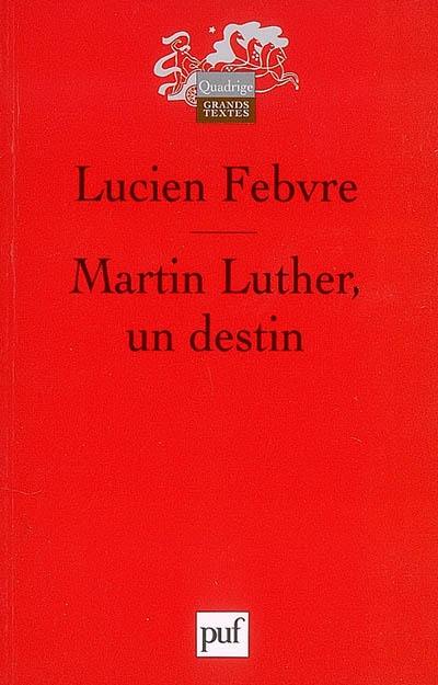 Martin Luther, un destin