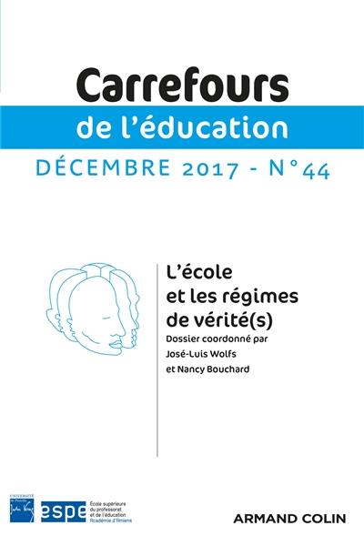 Carrefours de l'éducation, n° 44. L'école et les régimes de vérité(s)