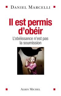 Il est permis d'obéir : l'obéissance n'est pas la soumission