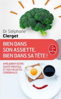 Bien dans son assiette, bien dans sa tête ! : améliorer votre santé mentale et vos facultés cérébrales