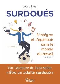 Surdoués : s'intégrer et s'épanouir dans le monde du travail