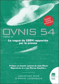 Ovnis 54 : la vague ovnis de 1954 rapportée par la presse. Vol. 3