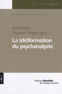 La (dé)formation du psychanalyste : étude de psychanalyse