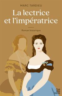 La lectrice et l'impératrice : roman historique