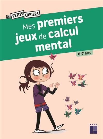 Mes premiers jeux de calcul mental : 6-7 ans