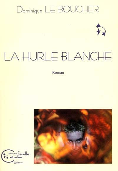 La hurle blanche