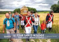 Le tour Sainte-Rolende : entre passion, dévotion et tradition