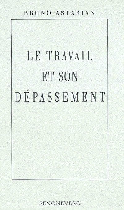 Le travail et son dépassement