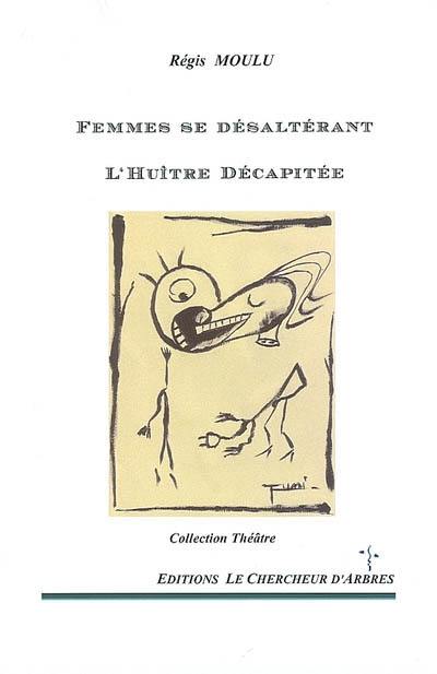 Femmes se désalthèrant. L'huître