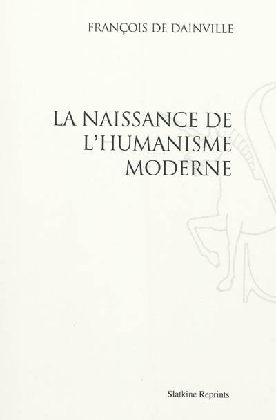 La naissance de l'humanisme moderne