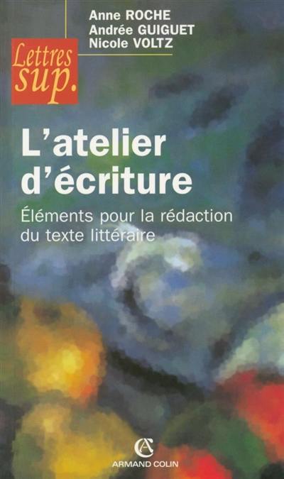 L'atelier d'écriture : éléments pour la rédaction du texte littéraire