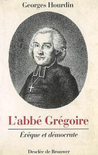 L'abbé Grégoire : évêque et démocrate