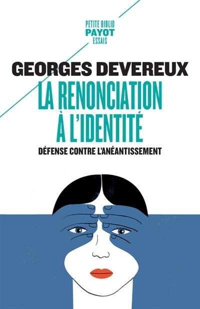 La renonciation à l'identité : défense contre l'anéantissement