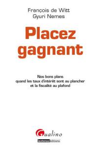 Placez gagnant : nos bons plans quand les taux d'intérêt sont au plancher et la fiscalité au plafond