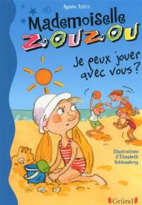 Mademoiselle Zouzou. Vol. 13. Je peux jouer avec vous ?