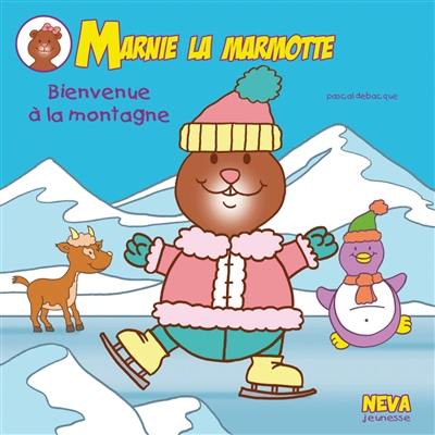 Marnie la marmotte. Bienvenue à la montagne