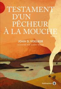 Testament d'un pêcheur à la mouche : récits