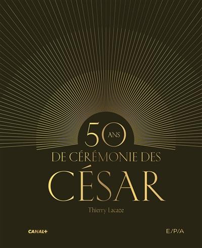 50 ans de cérémonie des César