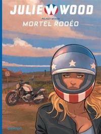 Julie Wood : saison 2. Vol. 1. Mortel rodéo